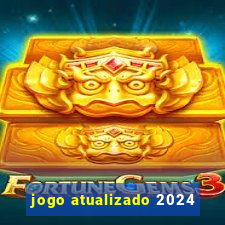 jogo atualizado 2024